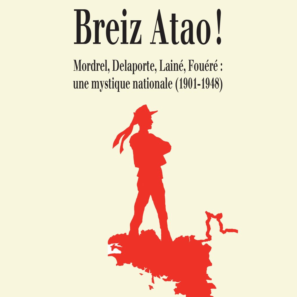 Breiz Atao ! Une mystique nationale